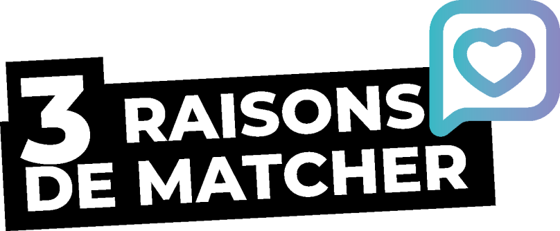 3 raisons de matcher